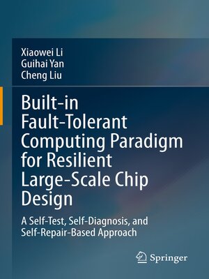 cover image of Built-in Fault-Tolerant Computing Paradigm for Resilient Large-Scale Chip Design
